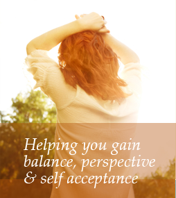 Helping you gain balance, perspective & self acceptance
